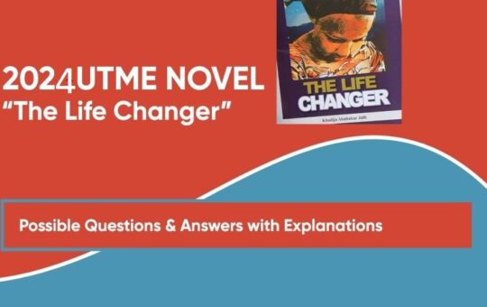 The Life Changer Questions And Answers JAMB Novel 2024