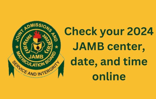 2024 JAMB exam center, date, and time online